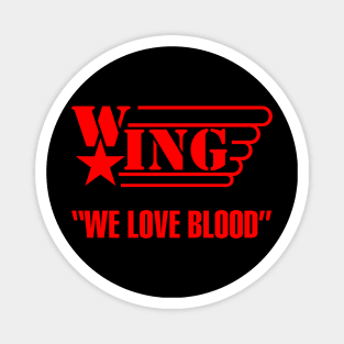 WING WE LOVE BLOOD W*ING WRESTLING Magnet